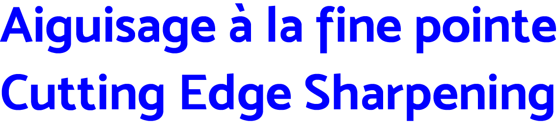 Aiguisage à la fine pointe - Cutting Edge Sharpening