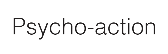 Psycho-action